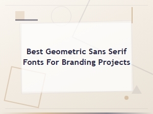 Best Free Geometric Sans Serif Fonts for Branding