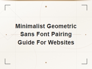 Free Minimalist Geometric Sans Font Pairing Guide for Websites