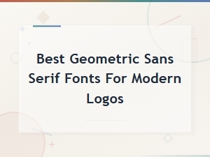 Best Geometric Sans Serif Fonts for Modern Logo Design