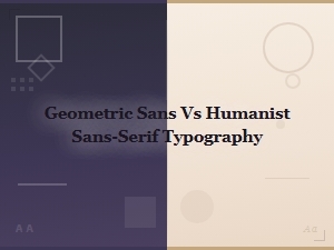 Geometric Sans vs Humanist Sans-Serif Typography: Key Differences Explained
